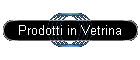 Prodotti in Vetrina